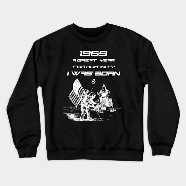 1969 I was Born & Man Walked on the Moon Shirt 50th Birthday Crewneck Sweatshirt by Trendy_Designs